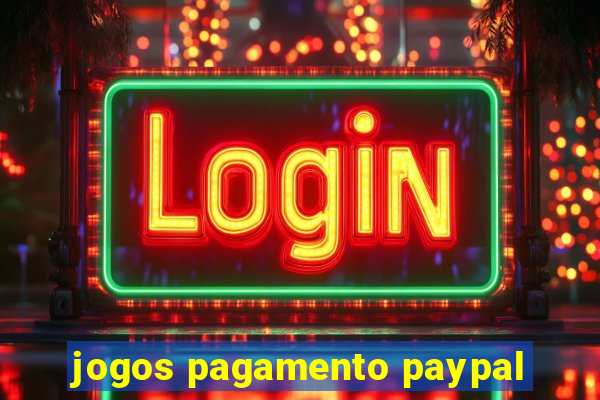 jogos pagamento paypal